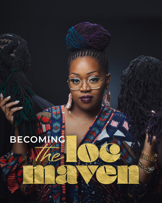 Becoming The Loc Maven! How to Build a Six-Figure Brand